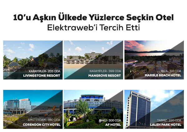 elektraweb dünyanın en seçkin otellerinde kullanılıyor