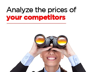 Analyze the prices of your competitors