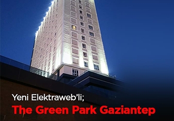 Yeni ElektraWeb’li; The Green Park Gaziantep
