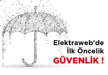 ElektraWeb’de İlk Öncelik GÜVENLİK!