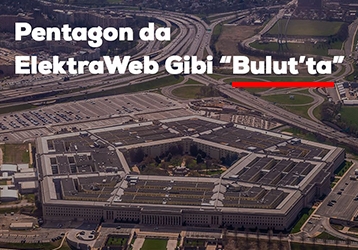 PENTAGON DA ELEKTRAWEB GİBİ “BULUT’TA”