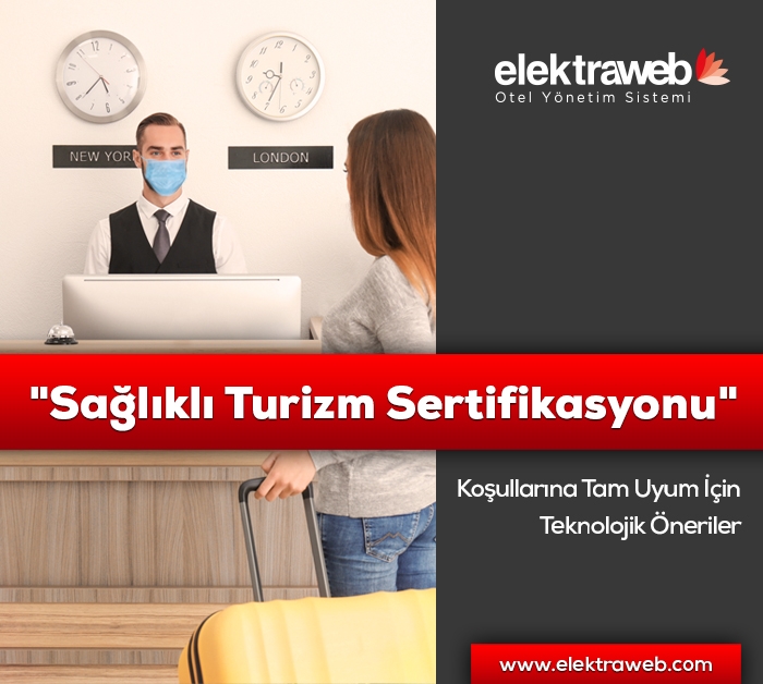 Sağlıklı Turizm Sertifikasyonu Koşullarına Tam Uyum İçin Teknolojik Öneriler