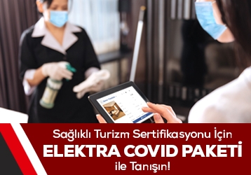 Sağlıklı Turizm Sertifikasyonu İçin “Elektra Covid Paketi” ile Tanışın !