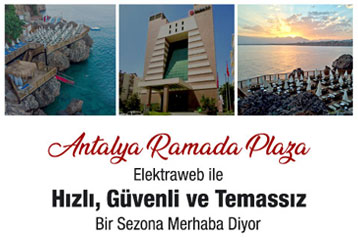 Antalya Ramada Plaza Elektraweb ile  Hızlı, Güvenli ve Temassız bir Sezona Merhaba Diyor