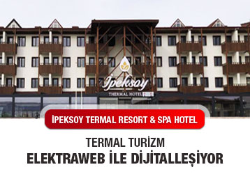 TERMAL TURİZM ELEKTRAWEB İLE DİJİTALLEŞİYOR İpeksoy Thermal Resort & SPA Hotel