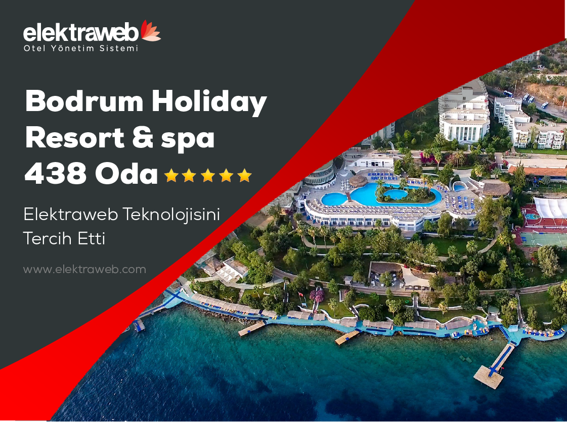 Bodrum Holiday Resort & SPA Hotel Elektraweb Teknolojisini Tercih Etti