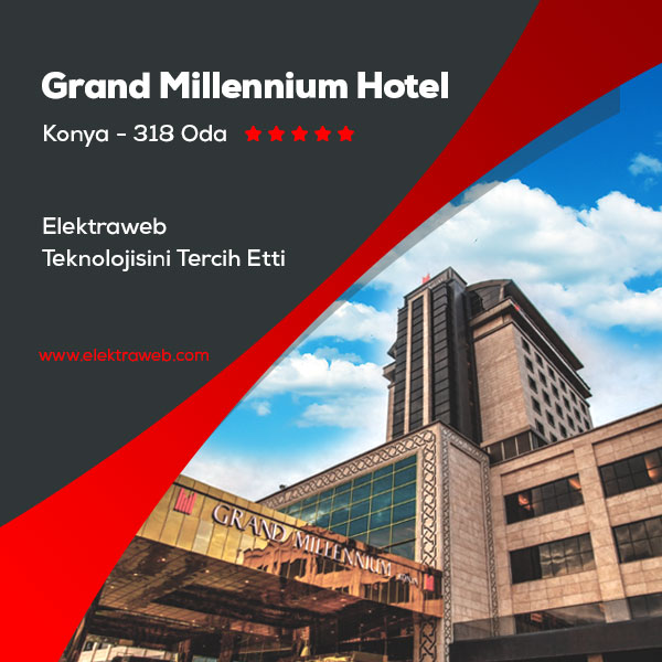 Konya Grand Millennium Otel’de Elektraweb kullanılmaya başlandı