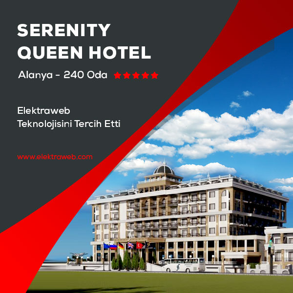 Serenity Queen Hotel Elektraweb teknolojisini tercih etti