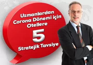 Uzmanlardan Corona Dönemi için Otellere 5 Stratejik Tavsiye